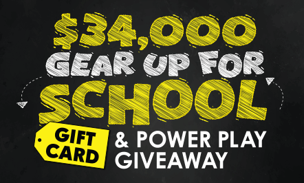 $34,000 Gear Up For School Gift Card & Power Play Giveaway