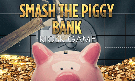 Smash The Piggy Bank Kiosk Game