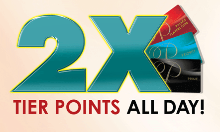 2X Tier Points All Day!