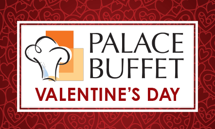 Palace Buffet Valentine’s Day