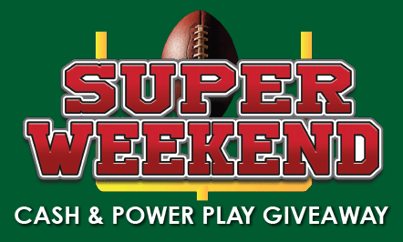 Super Weekend Cash & Power Play Giveaway