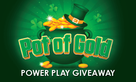 Pot of Gold Power Play Giveaway