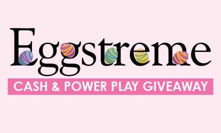 Eggstreme Cash & Power Play Giveaway